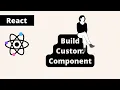 Create First Custom Component in React 3