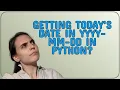 Getting today s date in YYYY-MM-DD in Python