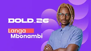 Bold 26 For Mission Minded Artists | How Are You Defining Success? | Langa Mbonambi