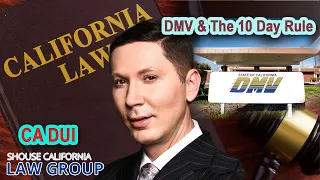 California DUI DMV the 10 Day Rule