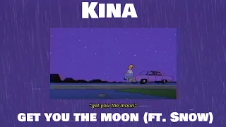 Download Kina - get you the moon (ft. Snow) MP3