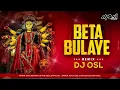 Download Lagu Beta Bulaye - Navratri Mix - 150 Bpm Remix ) DJ OSL
