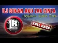 Download Lagu DJ BUKAN AKU TAK CINTA ORIGINAL REMIX TERBARU FULL BASS