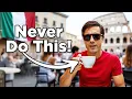NEVER do THIS when visiting Italy