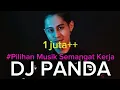 DJ PANDA PILIHAN LAGU VIRAL