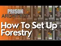 How To Set Up Forestry In Prison Architect