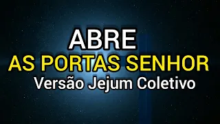 ABRE AS PORTAS SENHOR - versão Jejum Coletivo | Iranildo Santos Tutty