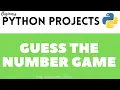 Python Projects - 3 Guess the number Game Project in Python
