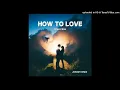 Lagu Cash Cash - How To Love (Jerom Remix)