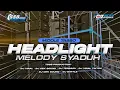 Download Lagu DJ HEADLIGHT MELODY 15 JUTA - STYLE FULL BASS PANJANG - BY TSSB PRODUCTION