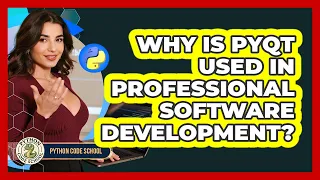Why Is PyQt Used In Professional Software Development - Python Code School