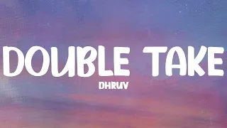 Download dhruv – ​double take (Lyrics) MP3