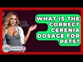 What Is The Correct Cerenia Dosage For Pets - Ask A Pet Vet