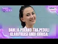 DAHLIA POLAND TAK PEDULI KLARIFIKASI ANDI ANNISA | SELEB ON NEWS