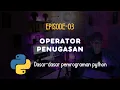 Tutorial Gampang Belajar Operator Penugasan Python Simpel dan Mudah