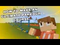 How To Make The Most ULTIMATE Parkour Course In Minecraft
