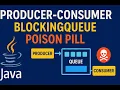 Producer Consumer in Java Multithreading BlockingQueue Poison Pill Explained