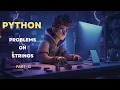 Strings Problems in Python Python Tutorial by Shivam Nirmal