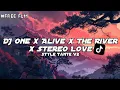 Lagu DJ One x Alive x The River x Stereo Love style Tante V2 | Free flm