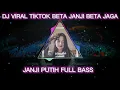 Download Lagu DJ  REMIX VIRAL TIKTOK BETA JANJI BETA JAGA | JANJI PUTIH FULL BASS  2022