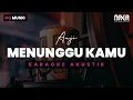 MENUNGGU KAMU - ANJI KARAOKE AKUSTIK