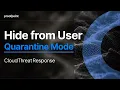 What Is Hide from User Cloud Threat Response CTR