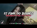 Download Lagu DJ FUNK DO BOUNCE BREAKBEAT VIRAL YANG KALIAN CARI! - Fyp Tiktok