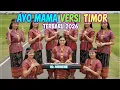 Lagu 🎵 AYO MAMA VERSI TIMOR - TERBARU