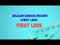 Download Lagu BELAJAR BAHASA INGGRIS LEWAT LAGU || FIRST LOVE - NIKKA COSTA