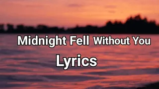 midnight fell without you lyrics 