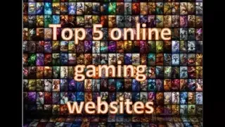Top 5 online gaming websites
