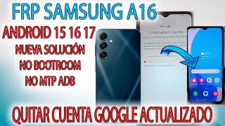 FRP SAMSUNG A16 QUITAR CUENTA GOOGLE METODO ACTUALIZADO ANDROID 15 16 17 ALL BIT