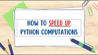 How to Speed Up Python Computations Part - I