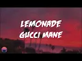 Gucci Mane - Lemonade (Lyrics Video)