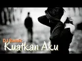 DJ Kuatkan Aku - Aida Saskia