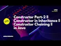 Constructor in Java Part-2 Constructor in Inheritance Constructor Chaining in Java