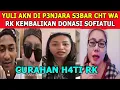 CURHAT RK : YUL1 AKN DI PENJARA S3BAR CHAT RK, UANG 80 JT SOFIATUL DI BALIKIN