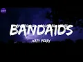 Katy Perry - bandaids (Lyrics)