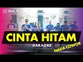 Download Lagu CINTA HITAM KARAOKE