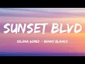 Lagu Selena Gomez, benny blanco - Sunset Blvd (Lyrics)