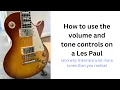How to use volume and control knobs on a Les Paul