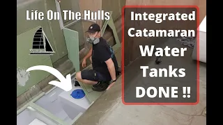 Ep123 Integrated Fresh Water Tanks Finished – Life On The Hulls – Catamaran Build Series