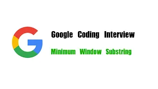 Google Coding Interview Question Leetcode 76 Minimum Window Substring