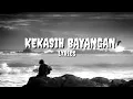 Kekasih bayangan-Felix  (lyrics)