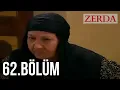 Download Lagu Zerda 62. Bölüm