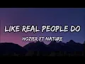 Hozier - Like Real People Do (feat. NATURE) lyrics