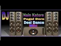 Download Lagu Nain katore pagal Dore Re DJ Fadu bass full vibration