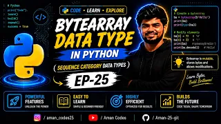 BYTEARRAY DATA TYPE IN PYTHON SEQUENCE CATEGORY DATA TYPES EP-25