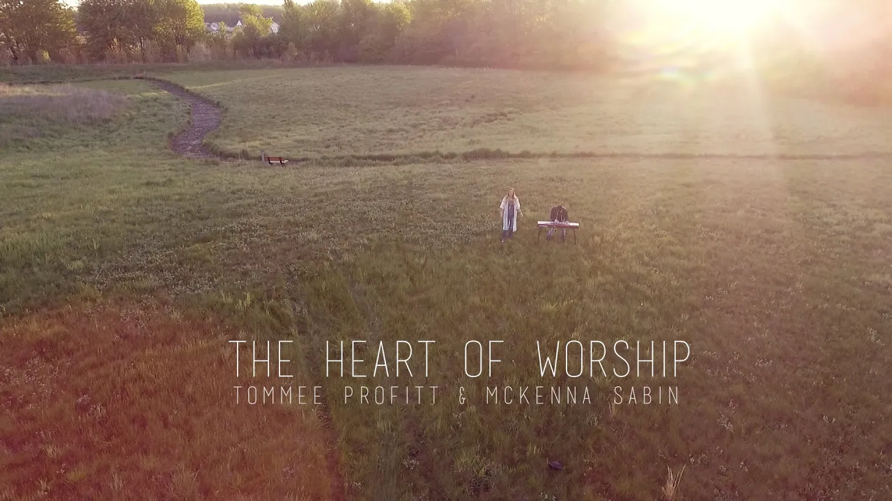 The Heart of Worship (Worship Cover) - Tommee Profitt & McKenna Sabin The Heart of Worship (Worship Cover) - Tommee Profitt & McKenna Sabin