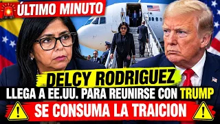🚨ULTIMO MINUTO: DELCY RODRIGUEZ LLEGA A EE.UU. PARA REUNIRSE CON TRUMP ⚠️ SE CONSUMA LA TRAICION